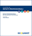 Ecolight presenta la “Guida rifiuti”: una bussola per le aziende nella gestione dei rifiuti professionali Ecolight presenta la “Guida rifiuti”: una bussola per le aziende nella gestione dei rifiuti professionali