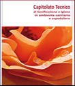 “Capitolato tecnico di sanificazione e igiene in ambito sanitario e ospedaliero”: uno strumento prezioso anche per l’impresa “Capitolato tecnico di sanificazione e igiene in ambito sanitario e ospedaliero”: uno strumento prezioso anche per l’impresa