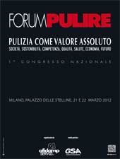 Forum Pulire, Pulizia come Valore Assoluto: Società, Sostenibilità, Competenza, Qualità, Salute, Economia, Futuro – 1˚ Congresso Nazionale del settore Forum Pulire, Pulizia come Valore Assoluto: Società, Sostenibilità, Competenza, Qualità, Salute, Economia, Futuro – 1˚ Congresso Nazionale del settore